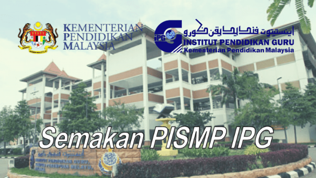 Semakan Ipg Ukcg Temuduga Dan Keputusan Tawaran Pismp 2021